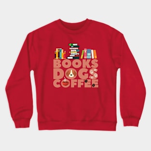 Books Dogs Coffee Crewneck Sweatshirt